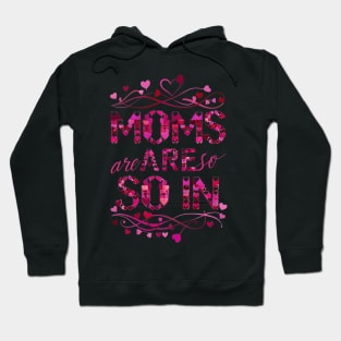 Moms Are So In Mother'S Day HapMom Husband Hoodie